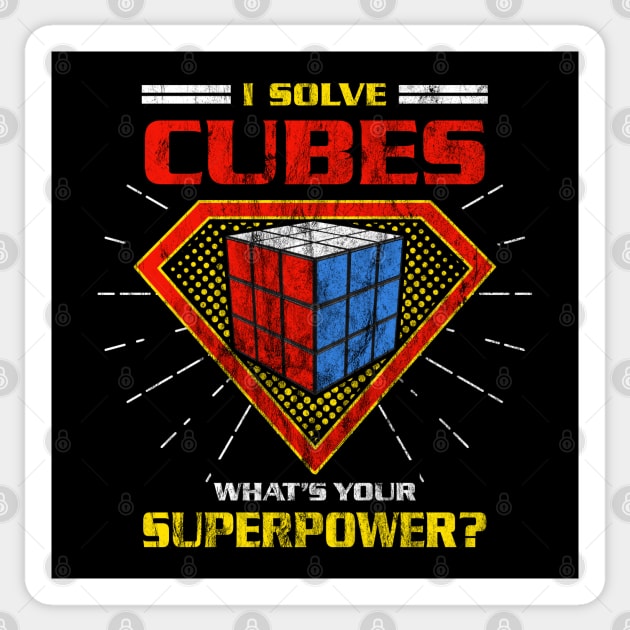 I Solve Cubes. What's Your Superpower? - Rubik's Cube Inspired Design for people who know How to Solve a Rubik's Cube Sticker by Cool Cube Merch